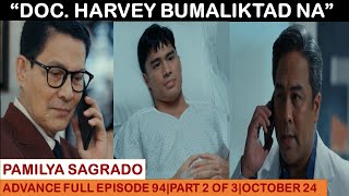 PAMILYA SAGRADOADVANCE FULL EPISODE 94PART 2 OF 3OCTOBER 242024 [upl. by Nalla]