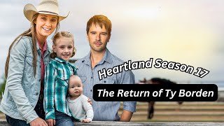 Heartland Season 17 The Return of Ty Borden By Younis Speaks [upl. by Azil]