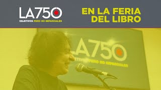 📻 LA750 en la Feria del Libro  Alejandro Dolina quotHoy el que no sobrevive es el optimistaquot [upl. by Nerot]