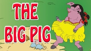 The Big Pig  Kids Songs  Animation Nursery Rhyme in English For Children [upl. by Auka751]