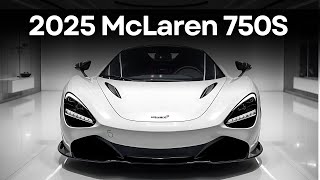 2025 McLaren 750S Unleashing NextLevel Performance and Design [upl. by Watkins]