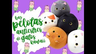 HAZ PELOTAS ANTIESTRES DE GATITOS KAWAII  FABIULASD [upl. by Calvo]