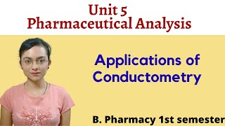 Applications of Conductometry  Conductometry  Pharmaceutical Analysis  Unit 5  B pharm 1st sem [upl. by Attenej]