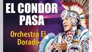 EL Condor Pasa  El Dorado Orchestra 🇵🇪🦅🇵🇪Anthem of the Andes [upl. by Nahshun]