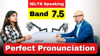 Band 75 IELTS Speaking interview Perfect Pronunciation [upl. by Divadnahtanoj281]