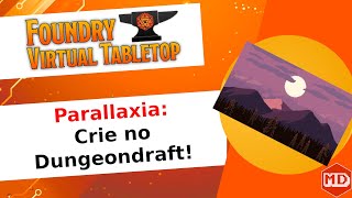 Criar Mapa para Parallaxia no Dungeondraft  Foundry VTT [upl. by Jaqitsch]