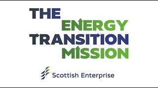 The Energy Transition Mission With Scottish Enterprise [upl. by Gnouhc]