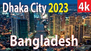 Dhaka City  Bangladesh 4K By Drone 2023 [upl. by Sirdi]