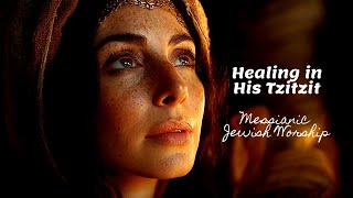 Healing in His Tzitzit  Messianic Jewish Praise and Worship Song Inspired by Yeshuas Healing Power [upl. by Min684]