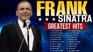 Frank Sinatra Greatest Hits Playlist Full Album  Best Of Frank Sinatra Collection Of All Time [upl. by Riatsala]