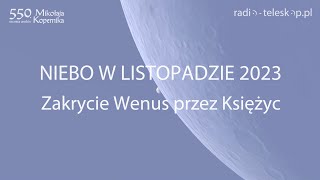 NIEBO W LISTOPADZIE 2023  Zakrycie Wenus przez Księżyc [upl. by Nadroj]