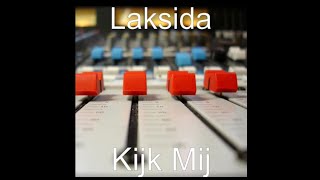 Laksida  Kijk Mij [upl. by Alick]