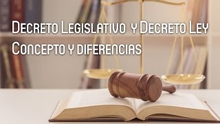 Decreto Legislativo y Decreto Ley Concepto y Diferencias [upl. by Notlef]