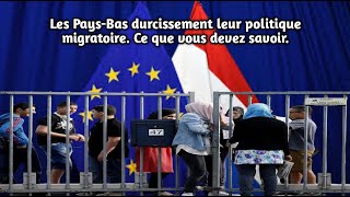 Les PaysBas durcissement leur politique migratoire Ce que vous devez savoir [upl. by Ennairol]