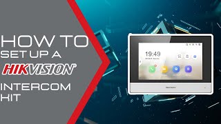 How to Set Up A Hikvision Intercom Kit [upl. by Ynittirb775]