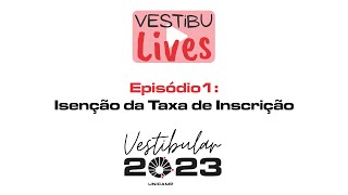 VestibuLives 2023 Isenção da Taxa de Inscrição [upl. by Emera]