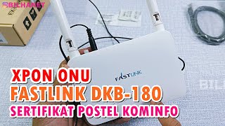 Review XPON ONT FASTLINK DKB180 Bersertifikat Resmi Postel Kominfo [upl. by Denise]