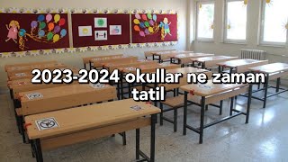 okullar ne zaman tatil 2023 2024 tatil ne zaman [upl. by Chatterjee]