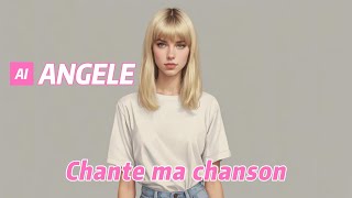 Je fais ANGELE chanter ma chanson [upl. by Deedee991]