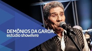 Demônios da Garoa  Seu Querer Ao Vivo no Estúdio Showlivre 2016 [upl. by Nordin816]