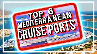 Top 6 Mediterranean Cruise Ports You Must Visit  Best Cruise Destinations amp Travel Tips [upl. by Asit56]