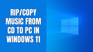 How to rip copy music from a CD to your PC in Windows 11 [upl. by Esiouqrut411]