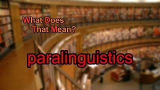 What does paralinguistics mean [upl. by Puiia]