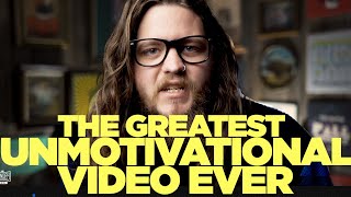 The Greatest UnMotivational Video Ever [upl. by Wesle]