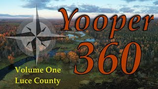 Yooper 360 Volume One  Luce County  2024 Fall Color Tour [upl. by Neyr]