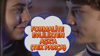 FORMALİTE EVLİLİKTEN AŞKA Tek parça🌈❤💋 çağtu keşfetbeniöneçıkar keşfetedüş dizi çağtusonsuz [upl. by Ertha656]