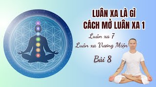 LUÂN XA YOGA  CÁCH MỞ LUÂN XA 7  LUÂN XA VƯƠNG MIỆN  bài 8  Đặng Kim Toàn [upl. by Chalmers]