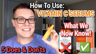 VITAMIN C SERUMS  What We Now Know  How To Use Vitamin C [upl. by Theran]