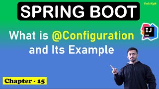 🚀 15 What is Configuration and Its Example  Spring boot Tutorial 2024  CodeMyth [upl. by Bradeord]