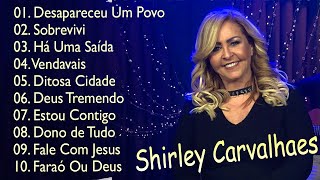 Shirley Carvalhaes – As melhores músicas que marcam os tempos – Hinos antigos gospel [upl. by Tobe]