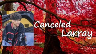 Larray  Cancelled Lyrics [upl. by Buseck]