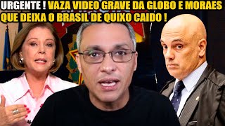 URGENTE VAZA VIDEO GR4VE DA GLOBO E MORAES QUE DEIXA O BRASIL DE QUEIX0 C4IDO [upl. by Seana174]