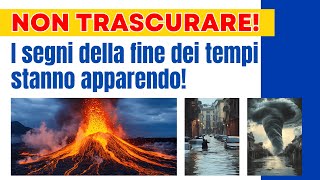 Non trascurare I segni della fine dei tempi stanno apparendo [upl. by Bronny]