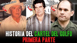 El Cartel del Golfo Su historia 1ra Parte Origenes Juan Garcia ábrego y la era de Osiel Cardenas [upl. by Indyc260]