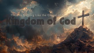 There is Nothing Like the Gospel of the Kingdom of God  Charles Robinette [upl. by Ellenij]