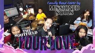 Your Love The Outfield  MISSIONED SOULS family band studio cover [upl. by Airetnuhs612]