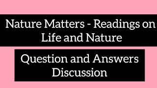 Nature Matters  Readings on Life and Nature Question and Answers Discussion  Second Sem [upl. by Ioj]