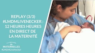 LMDMLiveNecker  12 heures en direct de la maternité de lhôpital Necker  Partie 33 [upl. by Mord294]