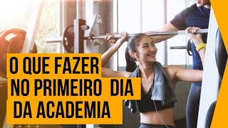 O QUE FAZER NO PRIMEIRO DIA NA ACADEMIA [upl. by Anawad]