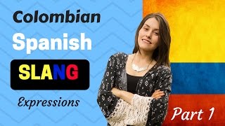 Colombian Spanish Slang Words How to Speak Like a NativePART 1 [upl. by Doe823]