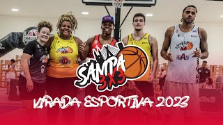 Sampa 3x3 na virada esportiva 2023 [upl. by Imotas897]