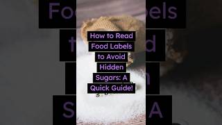 How to Read Food Labels to Avoid Hidden Sugars A Quick Guide foodlabeling sugarfree [upl. by Enelaj]