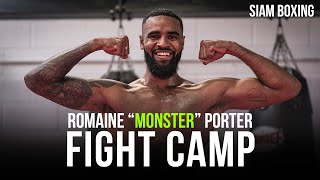 Fight Camp Romaine quotMONSTERquot Porter  Siam Boxing  INSANE POWER [upl. by Akimyt]