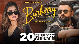 Burberry AMRIT MAAN Ft Shipra Goyal XPENSIVE Latest Punjabi Songs 2022 [upl. by Hewe]