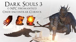 Dark Souls 3 ONDE ENCONTRAR O NPC PIROMANTE CORYX [upl. by Einiar51]