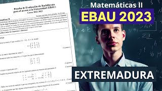 📘 Selectividad EBAU ▶ Extremadura Ordinaria 2023 ▶ Matemáticas II [upl. by Eluj]